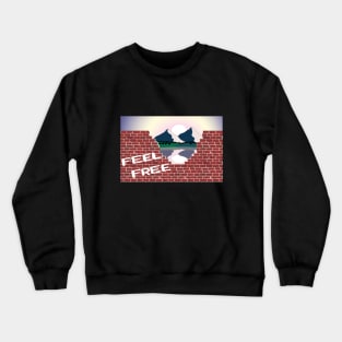 Feel Free, get out of your comfort zone Crewneck Sweatshirt